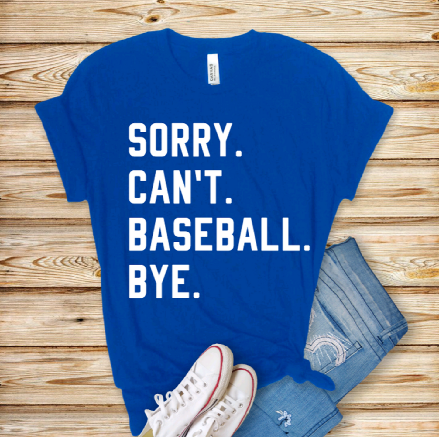 "Sorry Can't Baseball Bye" Tee