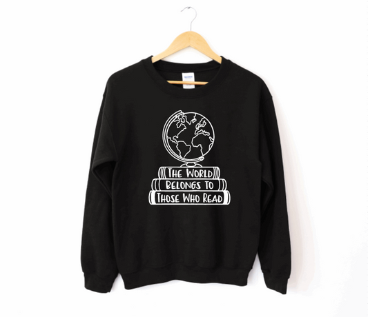 The World Belongs to those who Read Sweatshirt